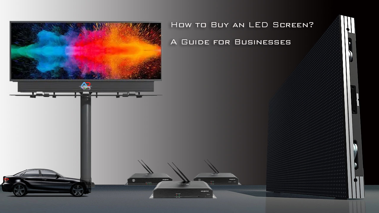 Come acquistare uno schermo a LED una guida per le aziende
